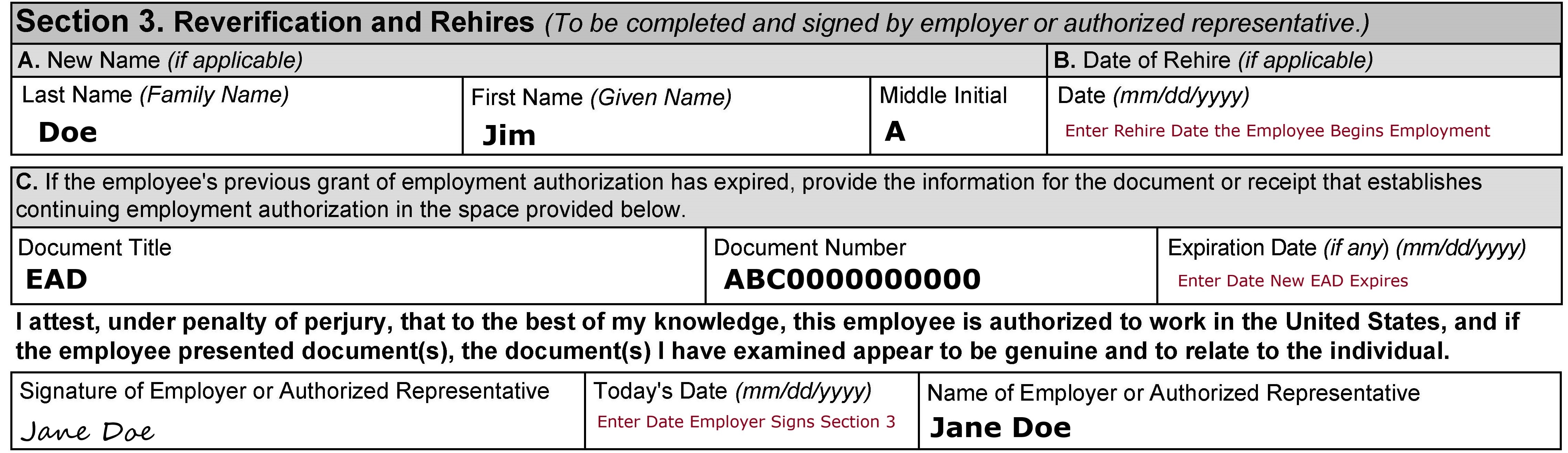 Image of an example Section 3 of Form I-9 completed by an employer: The example shows all of the fields fully completed. The example also instructs employers to enter the date the employee began employment in the “Date or Rehire” field, and the date the employer completes Section 3 in the “Today’s Date” field. complete Section 1 in the Today’s Date field.
